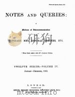 NOTES AND QUERIES TWELFTH SERIES.-VOLUME Ⅳ   1918  PDF电子版封面     