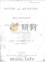 NOTES AND QUERIES NINTH SERIES.-VOLUME Ⅸ   1902  PDF电子版封面    JOHN C.FRANCIS 