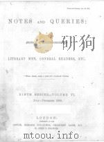 NOTES AND QUERIES NINTH SERIES.-VOLUME Ⅵ   1900  PDF电子版封面    JOHN C.FRANCIS 