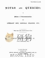NOTES AND QUERIES TENTH SERIES.-VOLUME Ⅳ   1905  PDF电子版封面    JOHN C.FRANCIS 
