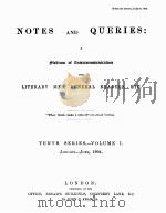NOTES AND QUERIES TENTH SERIES.-VOLUME Ⅰ   1904  PDF电子版封面    JOHN C.FRANCIS 