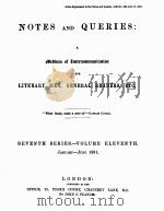 NOTES AND QUERIES SEVENTH SERIES.-VOLUME ELEVENTH   1891  PDF电子版封面    JOHN C.FRANCIS 