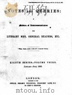 NOTES AND QUERIES EIGHTH SERIES.-VOLUME THIRD   1893  PDF电子版封面    JOHN C.FRANCIS 