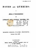 NOTES AND QUERIES EIGHTH SERIES.-VOLUME ELEVENTH   1897  PDF电子版封面    JOHN C.FRANCIS 