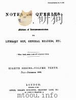 NOTES AND QUERIES EIGHTH SERIES.-VOLUME TENTH   1896  PDF电子版封面    JOHN C.FRANCIS 