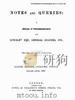 NOTES AND QUERIES SIXTH SERIES.-VOLUME FIFTH（1882 PDF版）