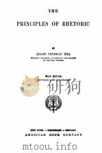 THE PRINCIPLES OF RHETORIC NEW EDITION   1923  PDF电子版封面    ADAMS SHERMAN HILL 