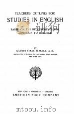 TEACHERS‘ OUTLINES FOR STUDIES IN ENGLISH   1908  PDF电子版封面    GILBERT SYKES BLAKELY 