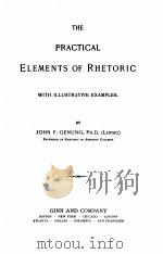 THE PRACTICAL ELEMENTS OF RHETORIC   1914  PDF电子版封面    JOHN F.GENUNG 