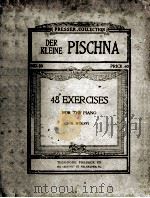DER KLEINE PISCHNA NO. 83 PRICE. 60 48 EXERCISES FOR THE PIANO（1712 PDF版）