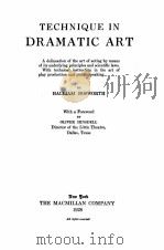 TECHNIQUE IN DRAMATIC ART   1928  PDF电子版封面    HALLIAM BOSWORTH AND OLIVER HN 