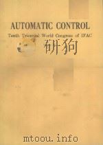 AUTOMATIC CONTROL TENTH TRIENNIAL WORLD CONGRESS OF IEFAC VOLUME IX     PDF电子版封面  0080366031   