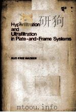 HYPERFILTRATION AND ULTRAFILTRATION IN PLATE-AND-FRAME SYSTEMS     PDF电子版封面  044441553X   