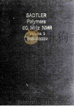 SADTLER POLYMERS 60 MHZ NMR VOLUME 1  DIM-D300M     PDF电子版封面     