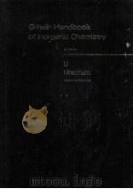 GMELIN HANDBOOK OF INORGANIC CHEMISTRY 8TH EDITION U URANIUM SUPPLEMENT VOLUME C5 SYSTEMS NUMBER 55     PDF电子版封面  354093524X   