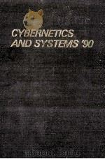 CYBERNETICS AND SYSTEMS '90     PDF电子版封面  9810202229   