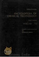 ENCYCLOPEDIA OF CHEMICAL TECHNOLOGY THIRD EDITION VOLUME 12 GRAVITY CONCENTRATION TO HYDROGEN ENERGY（ PDF版）
