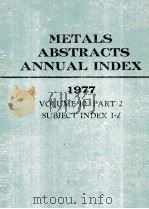 METALS ABSTRACTS ANNUAL INDEX 1977 VOLUME 10 PART 2     PDF电子版封面     