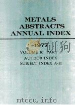 METALS ABSTRACTS ANNUAL INDEX 1977 VOLUME 10 PART 1     PDF电子版封面     