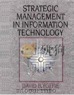STRATEGIC MANAGEMENT IN INFORMATION TECHNOLOGY     PDF电子版封面  0130985597  DAVID B.YOFFIE 