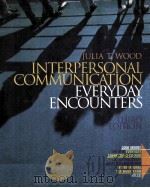 Interpersonal Communication Everday Encounters Third edition     PDF电子版封面  0534548865  JULIA T. WOOD 