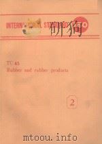 INTERNATIONAL STANDARD TC45 RUBBER AND RUBBER PRODUCTS 2     PDF电子版封面     