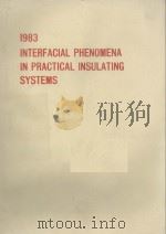 1983 INTERFACIAL PHENOMENA IN PRACTICAL INSULATING SYSTEMS     PDF电子版封面     