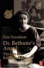 DR.BETHUNE'S ANGEL:THE LIFE OF KATHLEEN HALL     PDF电子版封面  9787119035383  TOM NEWNHAM 