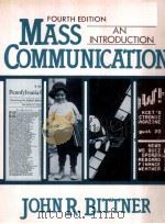 MASS COMMUNICATION：AN INTRODUCTION 4TH EDITION     PDF电子版封面  0135592461  JOHN R.BITTNER 