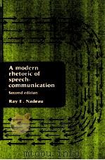 A MODERN RHETORIC OF SPEECH COMMUNICATION SECOND EDITION     PDF电子版封面    RAY E.NADEAU 