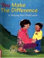 YOU MAKE THE DIFFERENCE IN HELPING YOUR CHILD LEARN     PDF电子版封面  0921145063  AYALA MANOLSON M.SC 