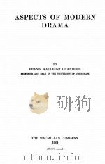 ASPECTS OF MODERN DRAMA   1924  PDF电子版封面    FRANK WADLEIGH CHANDLER 