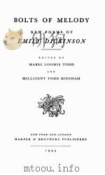 BOLTS OF MELODY NEW POEMS OF EMILY DICKINSON   1945  PDF电子版封面    MABEL LOOMIS TODD AND MILLICEN 