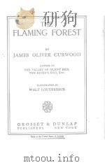 THE FLAMING FOREST   1921  PDF电子版封面    JAMES OLIVER CURWOOD 