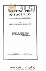 WRITING THE ONE-ACT PLAY A MANUAL FOR BEGINNERS   1925  PDF电子版封面     