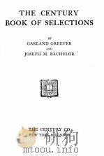 THE CENTURY BOOK OF SELECTIONS   1923  PDF电子版封面    GARLAND GREEVER AND JOSEPH M. 