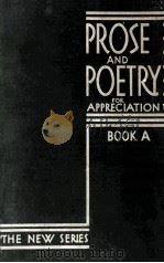 PROSE AND POETRY FOR APPRECIATION INCLUDING A STORY OF LITERATURE   1935  PDF电子版封面    H. WARD McGRAW.A.M AND GUY BRO 
