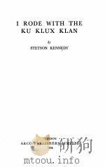 I RODE WITH THE KU KLUX KLAN   1954  PDF电子版封面    STETSON KENNEDY 
