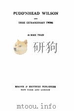 PUDD‘NHEAD WILSON AND THOSE EXTRAORDINARY TWINS   1922  PDF电子版封面    MARK TWAIN 