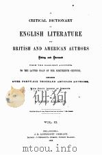 A CRITICAL DICTIONARY OF ENGLISH LITERATURE AND BRITISH AND AMERICAN AUTHORS VOL. II.   1908  PDF电子版封面    S. AUSTIN ALLIBONE 