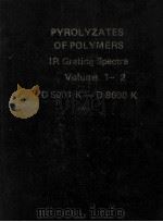 PYROLYZATES OF POLYMERS IR Grating Spectra Volume 1-2     PDF电子版封面     