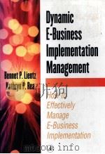 Dynamic E-Business Implementation Management     PDF电子版封面  0124499805  Bennet P.Lientz Kathryn P.Rea 