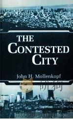 THE CONTESTED CITY     PDF电子版封面  0691076596  John H.Mollenkopf 