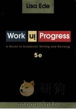 Work in Progress A Guide to Academic Writing and Revising FIFTH EDITION     PDF电子版封面  0312250851  LISA EDE 