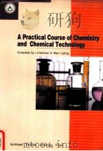 A PRACTICAL COURSE OF CHEMISTRY AND CHEMICAL TECHNOLOGY（ PDF版）