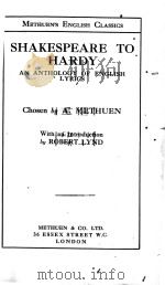 SHAKESPEARE TO HARDY:AN ANTHOLOGY OF ENGLISH LYRICS   1923  PDF电子版封面    A.METHUEN 