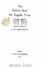 THE OXFORD BOOK OF ENGLISH VERSE 1250-1900   1907  PDF电子版封面    A.T.QUILLER-COUCH 