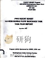 PWR FLECHT SEASET 161-ROD BUNDLE FLOW BLOCKAGE TASK TASK PLAN REPORT FLECHT SEASET PROGRAM NRC/EPRI/     PDF电子版封面     
