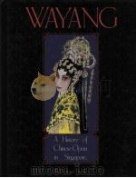 WAYANG:A History of Chinese Opera in Singapore   1988  PDF电子版封面  9971990849   