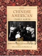 THE CHINESE AMERICAN FAMILY ALBUM DOROTHY AND THOMAS HOOBLER   1994  PDF电子版封面  0195124219  Bette Bao Lord 